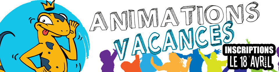 Inscriptions aux Animations vacances